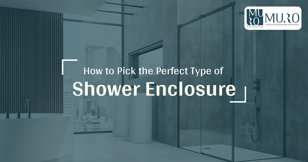 How to Pick the Perfect Type of Shower Enclosure for Your Bathroom